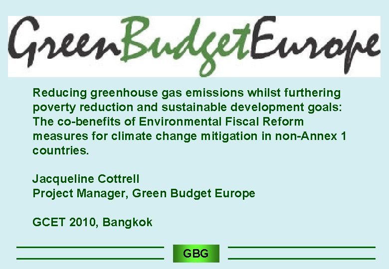 Reducing greenhouse gas emissions whilst furthering poverty reduction and sustainable development goals: The co-benefits Reducing greenhouse gas emissions whilst furthering poverty reduction and sustainable development goals: The co-benefits