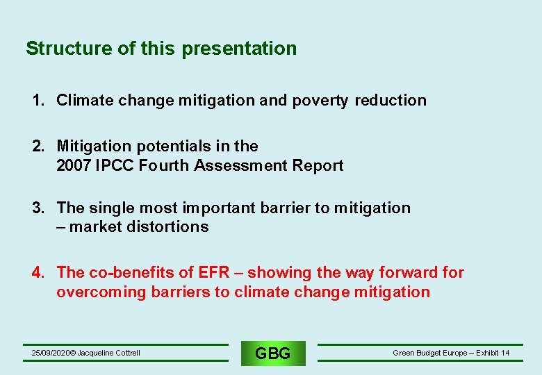 Structure of this presentation 1. Climate change mitigation and poverty reduction 2. Mitigation potentials Structure of this presentation 1. Climate change mitigation and poverty reduction 2. Mitigation potentials