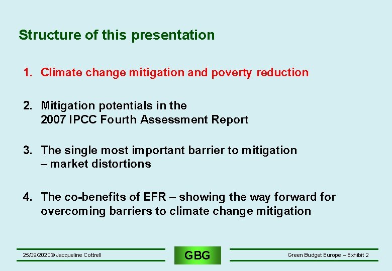 Structure of this presentation 1. Climate change mitigation and poverty reduction 2. Mitigation potentials Structure of this presentation 1. Climate change mitigation and poverty reduction 2. Mitigation potentials
