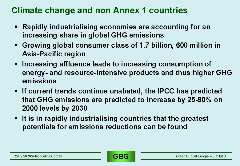 Climate change and non Annex 1 countries § Rapidly industrialising economies are accounting for Climate change and non Annex 1 countries § Rapidly industrialising economies are accounting for