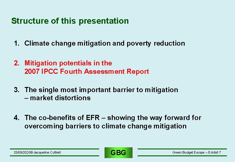 Structure of this presentation 1. Climate change mitigation and poverty reduction 2. Mitigation potentials Structure of this presentation 1. Climate change mitigation and poverty reduction 2. Mitigation potentials