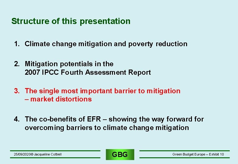 Structure of this presentation 1. Climate change mitigation and poverty reduction 2. Mitigation potentials Structure of this presentation 1. Climate change mitigation and poverty reduction 2. Mitigation potentials