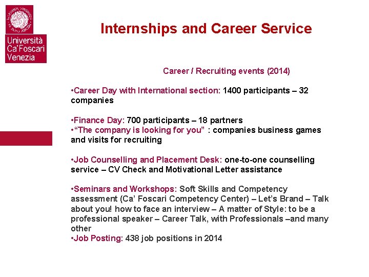 Internships and Career Service Career / Recruiting events (2014) • Career Day with International