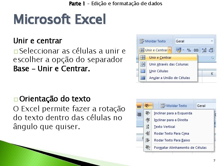 Parte 1 – Edição e formatação de dados Microsoft Excel Unir e centrar �