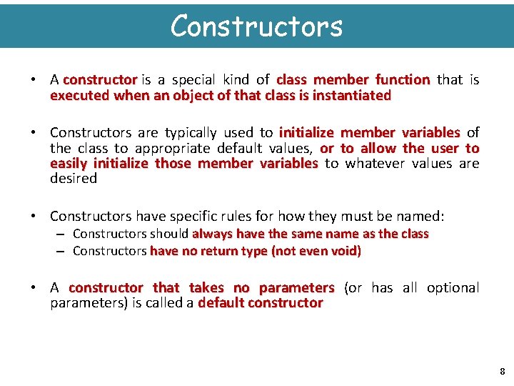 Constructors • A constructor is constructor a special kind of class member function that