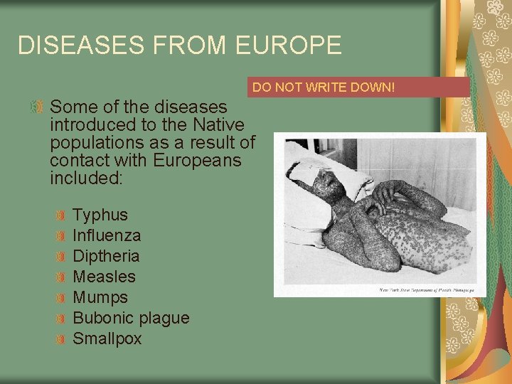 DISEASES FROM EUROPE DO NOT WRITE DOWN! Some of the diseases introduced to the