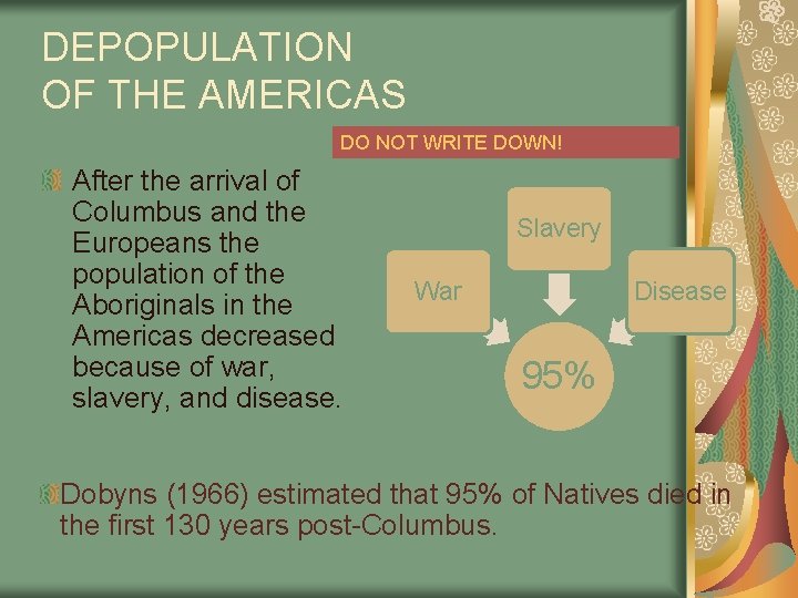 DEPOPULATION OF THE AMERICAS DO NOT WRITE DOWN! After the arrival of Columbus and