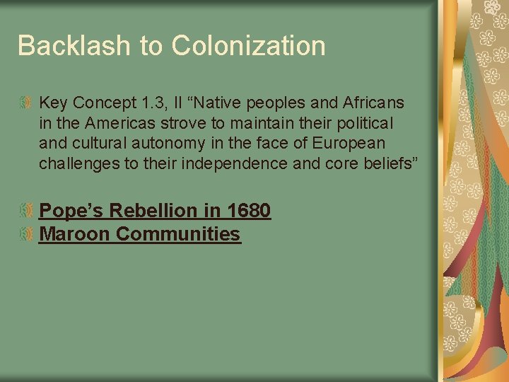 Backlash to Colonization Key Concept 1. 3, II “Native peoples and Africans in the