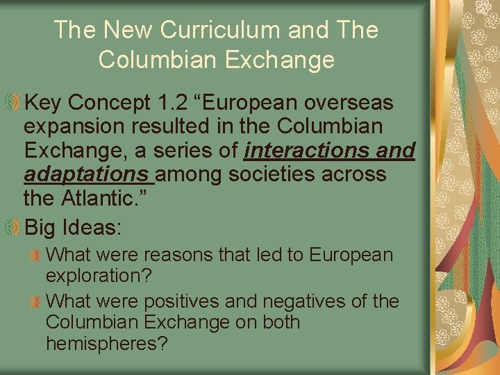 The New Curriculum and The Columbian Exchange Key Concept 1. 2 “European overseas expansion