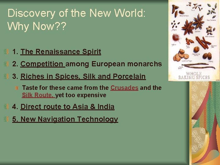 Discovery of the New World: Why Now? ? 1. The Renaissance Spirit 2. Competition