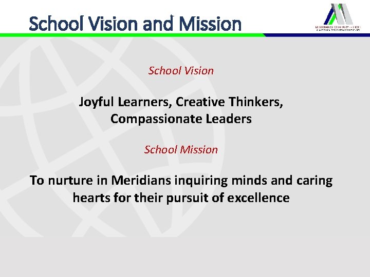 School Vision and Mission School Vision Joyful Learners, Creative Thinkers, Compassionate Leaders School Mission