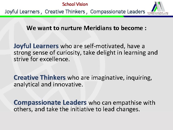 School Vision Joyful Learners , Creative Thinkers , Compassionate Leaders We want to nurture