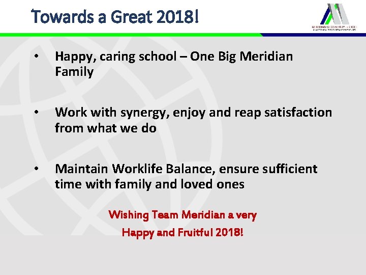Towards a Great 2018! • Happy, caring school – One Big Meridian Family •