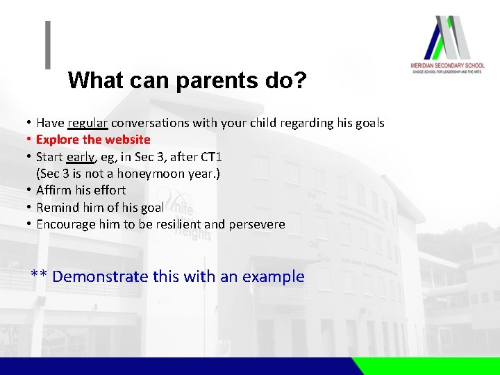 What can parents do? • Have regular conversations with your child regarding his goals