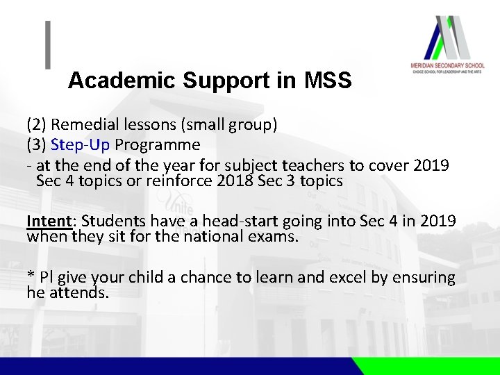 Academic Support in MSS (2) Remedial lessons (small group) (3) Step-Up Programme - at