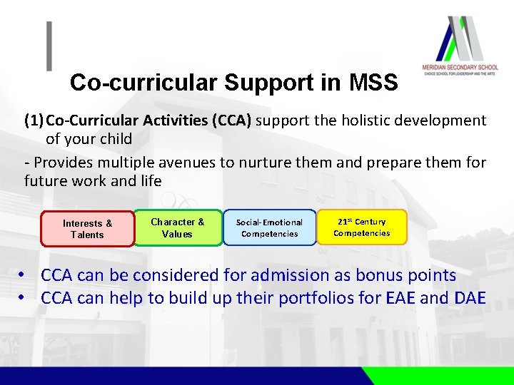 Co-curricular Support in MSS (1) Co-Curricular Activities (CCA) support the holistic development of your