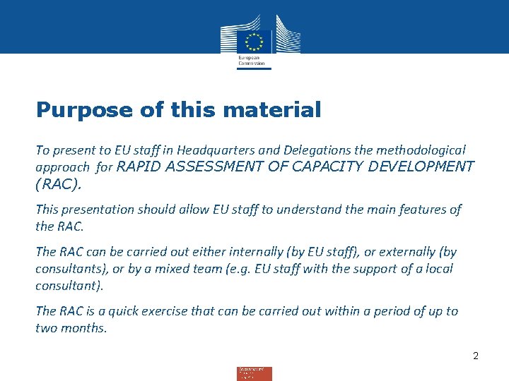 Purpose of this material To present to EU staff in Headquarters and Delegations the