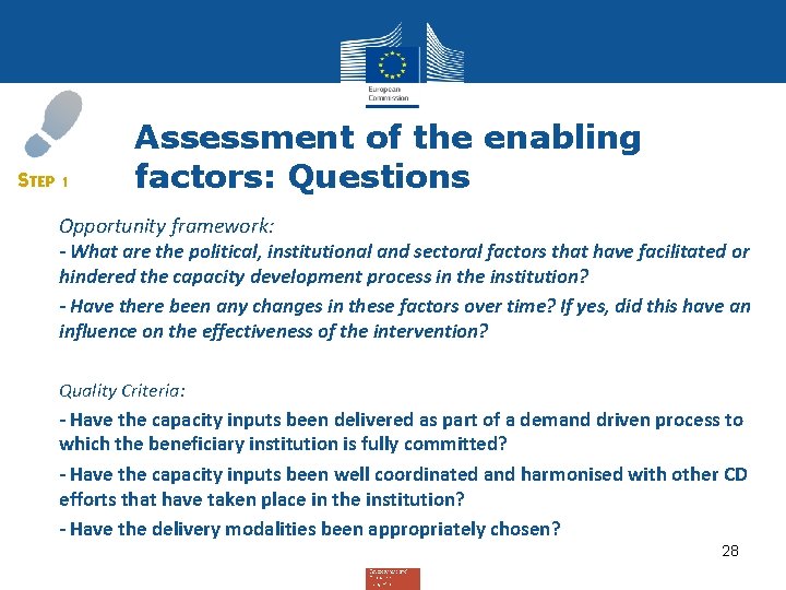 STEP 1 Assessment of the enabling factors: Questions • Opportunity framework: - What are