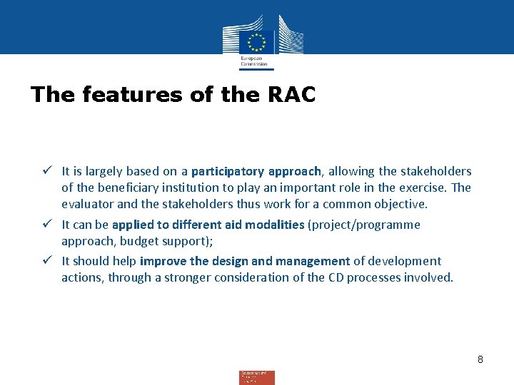 The features of the RAC ü It is largely based on a participatory approach,