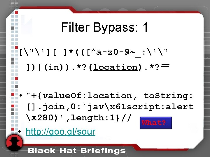 Filter Bypass: 1 ["'][ ]*(([^a-z 0 -9~_: '" ])|(in)). *? (location). *? = •