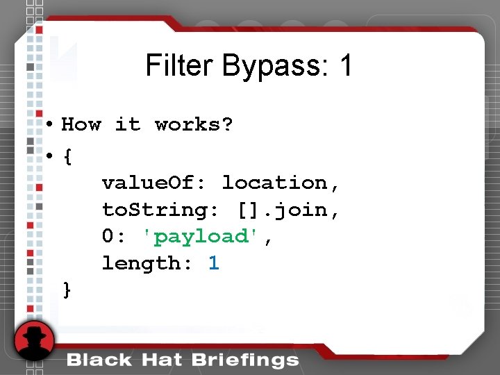 Filter Bypass: 1 • How it works? • { value. Of: location, to. String: Filter Bypass: 1 • How it works? • { value. Of: location, to. String: