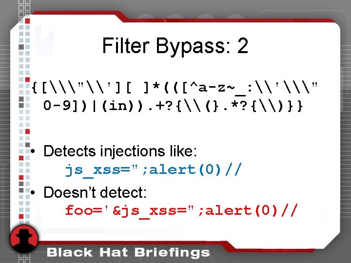 Filter Bypass: 2 {[\"\'][ ]*(([^a-z~_: \'\" 0 -9])|(in)). +? {\(}. *? {\)}} • Detects