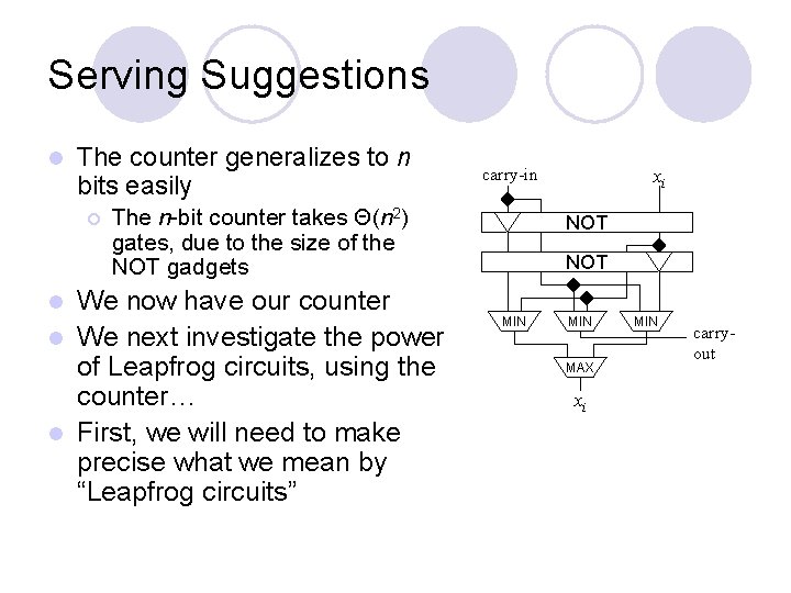 Serving Suggestions l The counter generalizes to n bits easily ¡ The n-bit counter