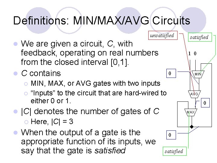 Definitions: MIN/MAX/AVG Circuits unsatisfied We are given a circuit, C, with feedback, operating on