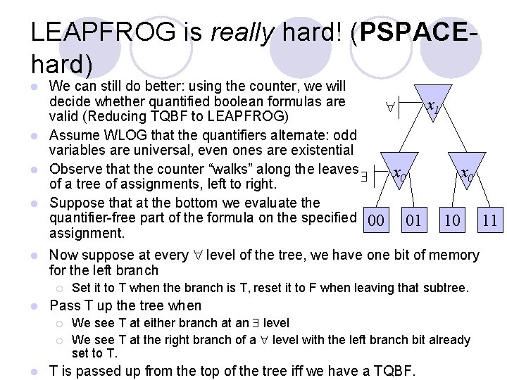 LEAPFROG is really hard! (PSPACEhard) We can still do better: using the counter, we