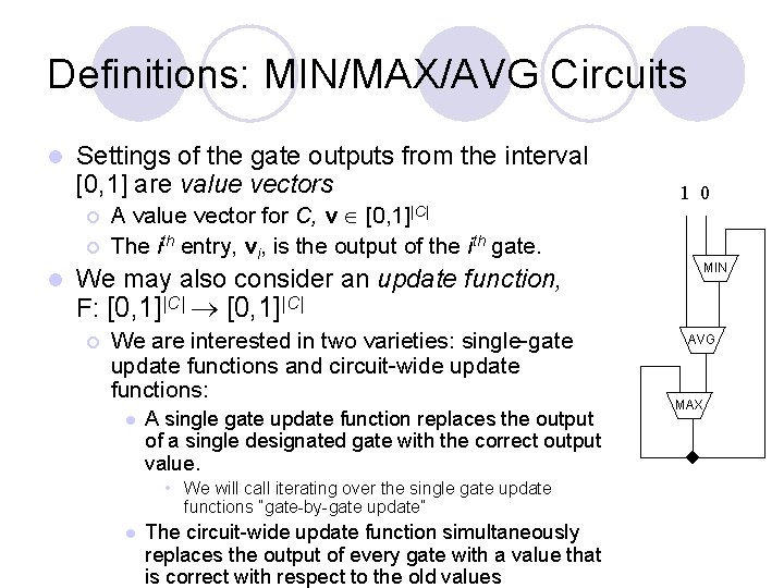 Definitions: MIN/MAX/AVG Circuits l Settings of the gate outputs from the interval [0, 1]