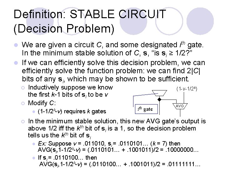 Definition: STABLE CIRCUIT (Decision Problem) We are given a circuit C, and some designated