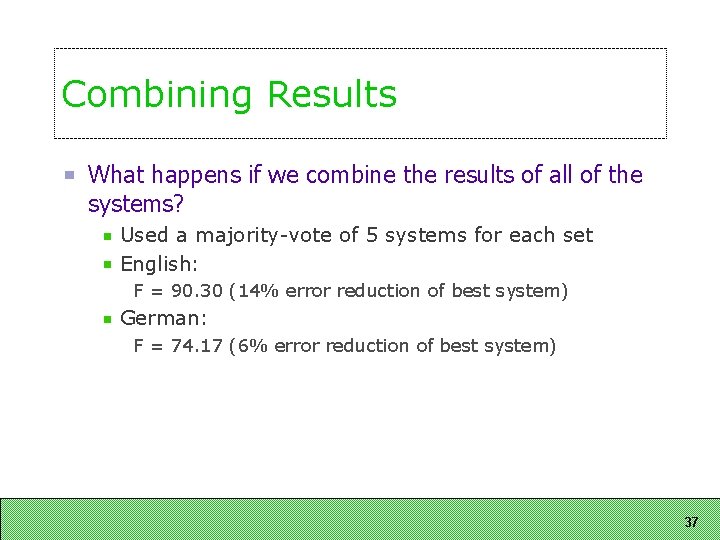 Combining Results What happens if we combine the results of all of the systems?