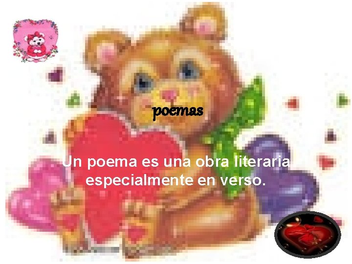 poemas Un poema es una obra literaria especialmente en verso. 