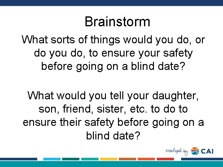 Brainstorm What sorts of things would you do, or do you do, to ensure