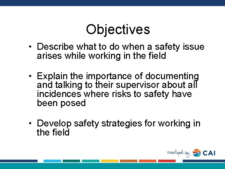 Objectives • Describe what to do when a safety issue arises while working in