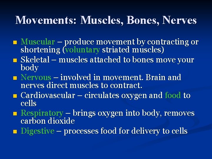 Movements: Muscles, Bones, Nerves n n n Muscular – produce movement by contracting or