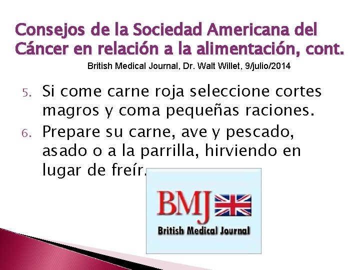 Consejos de la Sociedad Americana del Cáncer en relación a la alimentación, cont. British