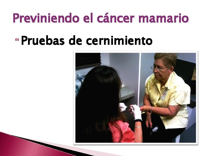 Previniendo el cáncer mamario Pruebas de cernimiento 