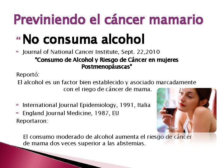 Previniendo el cáncer mamario No consuma alcohol Journal of National Cancer Institute, Sept. 22,