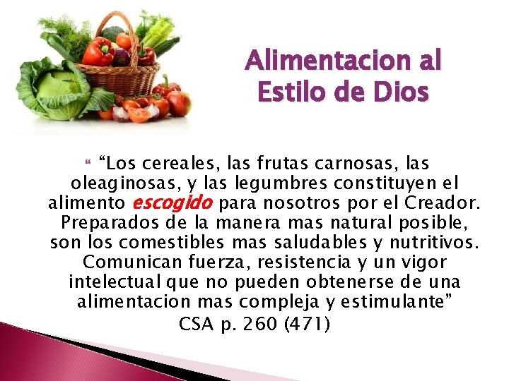 Alimentacion al Estilo de Dios “Los cereales, las frutas carnosas, las oleaginosas, y las