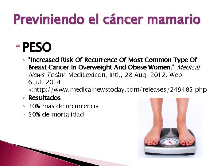 Previniendo el cáncer mamario PESO ◦ "Increased Risk Of Recurrence Of Most Common Type