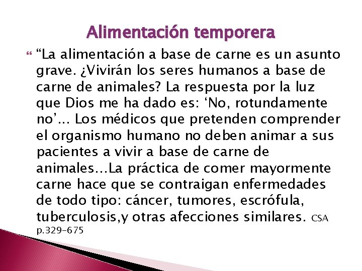 Alimentación temporera “La alimentación a base de carne es un asunto grave. ¿Vivirán los