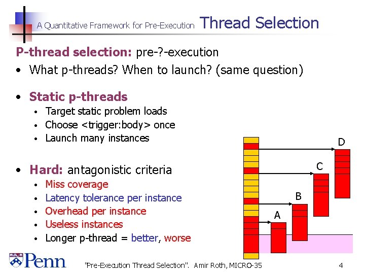 A Quantitative Framework for Pre-Execution Thread Selection P-thread selection: pre-? -execution • What p-threads?