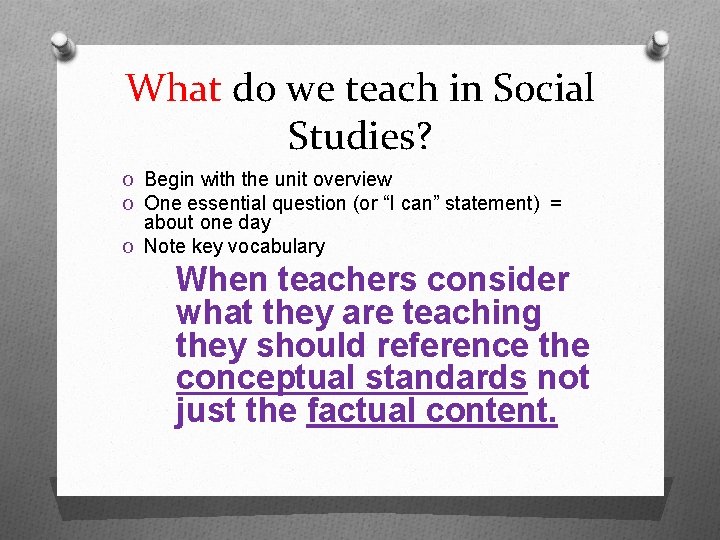 What do we teach in Social Studies? O Begin with the unit overview O