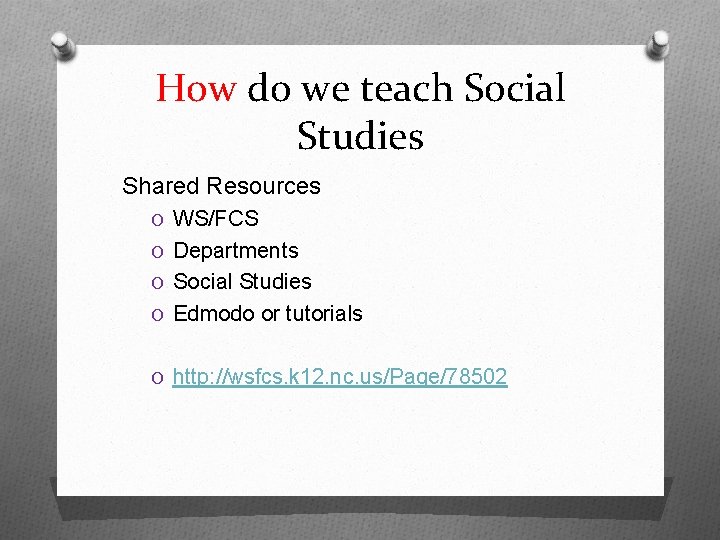 How do we teach Social Studies Shared Resources O WS/FCS O Departments O Social