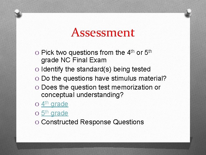 Assessment O Pick two questions from the 4 th or 5 th grade NC