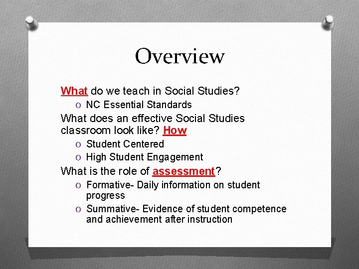 Overview What do we teach in Social Studies? O NC Essential Standards What does