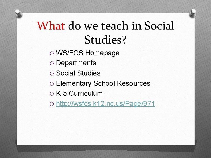 What do we teach in Social Studies? O WS/FCS Homepage O Departments O Social