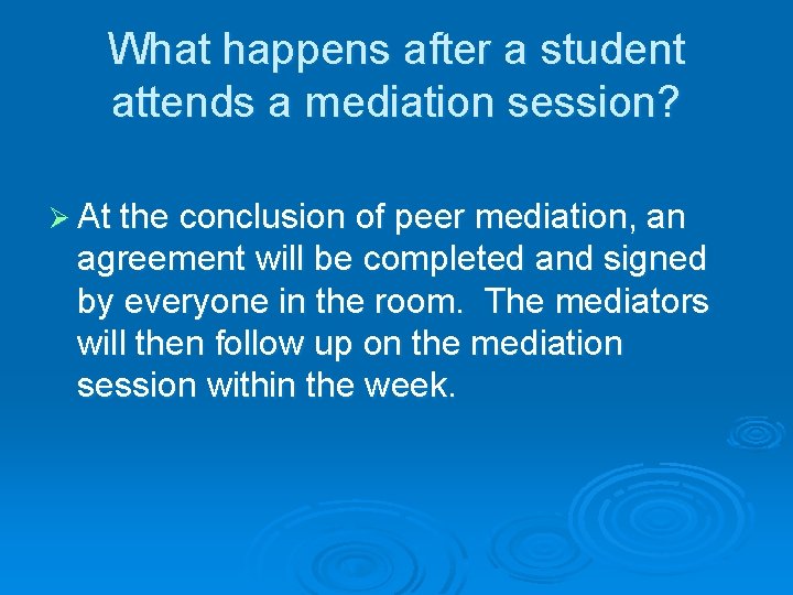 What happens after a student attends a mediation session? Ø At the conclusion of